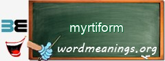 WordMeaning blackboard for myrtiform